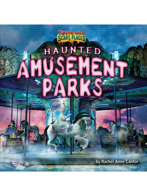 Title details for Haunted Amusement Parks by Rachel Anne Cantor - Available